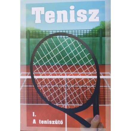TENISZ - A teniszütő - könyv